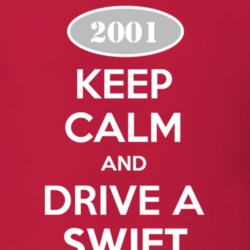 Keep Calm and Drive A 2001 Chevy Swift T Shirt