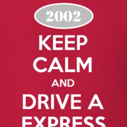 Keep Calm and Drive A 2002 Chevy Express T Shirt