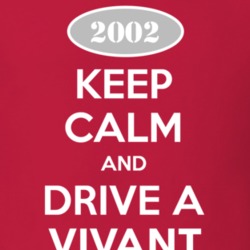 Keep Calm and Drive A 2002 Chevy Vivant T Shirt
