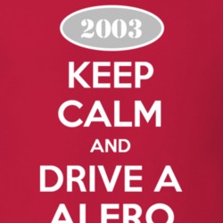 Keep Calm and Drive A 2003 Chevy Alero T Shirt
