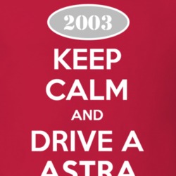 Keep Calm and Drive A 2003 Chevy Astra T Shirt