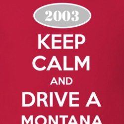 Keep Calm and Drive A 2003 Chevy Montana T Shirt