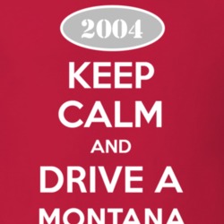 Keep Calm and Drive A 2004 Chevy Montana T Shirt