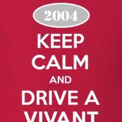 Keep Calm and Drive A 2004 Chevy Vivant T Shirt