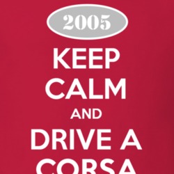 Keep Calm and Drive A 2005 Chevy Corsa T Shirt
