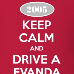 Keep Calm and Drive A 2005 Chevy Evanda T Shirt