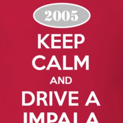 Keep Calm and Drive A 2005 Chevy Impala T Shirt
