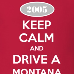 Keep Calm and Drive A 2005 Chevy Montana T Shirt