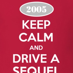 Keep Calm and Drive A 2005 Chevy Sequel T Shirt
