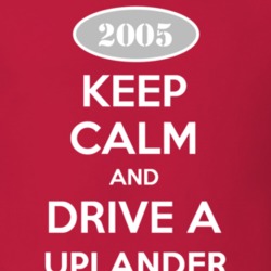 Keep Calm and Drive A 2005 Chevy Uplander T Shirt