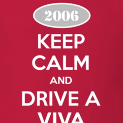 Keep Calm and Drive A 2006 Chevy Viva T Shirt