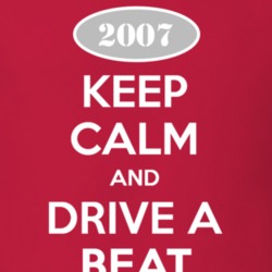Keep Calm and Drive A 2007 Chevy Beat T Shirt