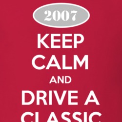 Keep Calm and Drive A 2007 Chevy Classic T Shirt