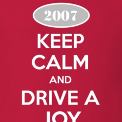 Keep Calm and Drive A 2007 Chevy Joy T Shirt