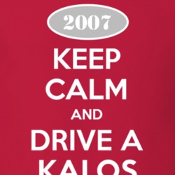 Keep Calm and Drive A 2007 Chevy Kalos T Shirt