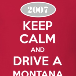 Keep Calm and Drive A 2007 Chevy Montana T Shirt