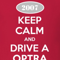 Keep Calm and Drive A 2007 Chevy Optra T Shirt
