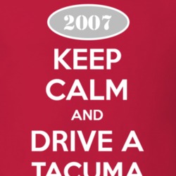 Keep Calm and Drive A 2007 Chevy Tacuma T Shirt