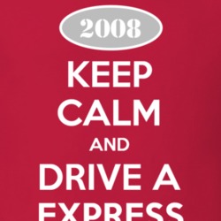 Keep Calm and Drive A 2008 Chevy Express T Shirt