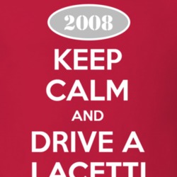 Keep Calm and Drive A 2008 Chevy Lacetti T Shirt