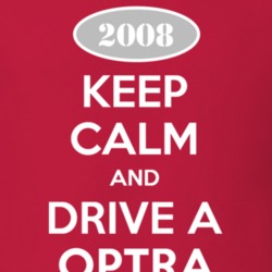 Keep Calm and Drive A 2008 Chevy Optra T Shirt