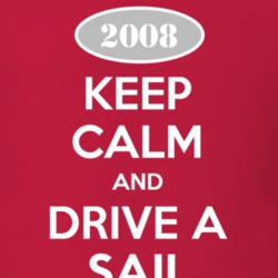 Keep Calm and Drive A 2008 Chevy Sail T Shirt