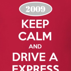 Keep Calm and Drive A 2009 Chevy Express T Shirt