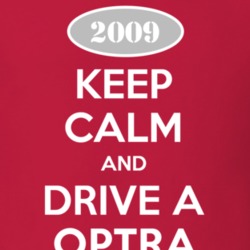 Keep Calm and Drive A 2009 Chevy Optra T Shirt