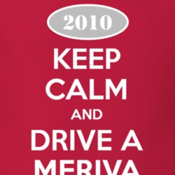 Keep Calm and Drive A 2010 Chevy Meriva T Shirt