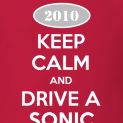 Keep Calm and Drive A 2010 Chevy Sonic T Shirt