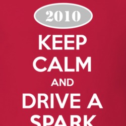 Keep Calm and Drive A 2010 Chevy Spark T Shirt