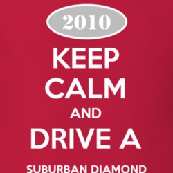Keep Calm and Drive A 2010 Chevy Suburban Diamond T Shirt