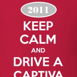 Keep Calm and Drive A 2011 Chevy Captiva T Shirt