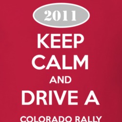 Keep Calm and Drive A 2011 Chevy Colorado Rally T Shirt