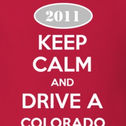 Keep Calm and Drive A 2011 Chevy Colorado T Shirt