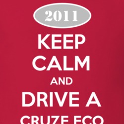 Keep Calm and Drive A 2011 Chevy Cruze Eco T Shirt