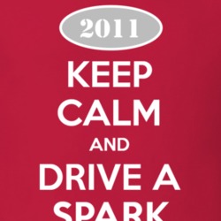 Keep Calm and Drive A 2011 Chevy Spark T Shirt