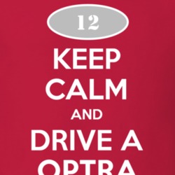 Keep Calm and Drive A 2012 Chevy Optra T Shirt