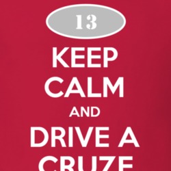 Keep Calm and Drive A 2013 Chevy Cruze T Shirt