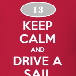 Keep Calm and Drive A 2013 Chevy Sail T Shirt