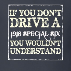 If You Dont Drive a 1918 Studebaker Special Six You Wouldnt Understand