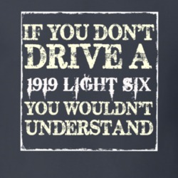 If You Dont Drive a 1919 Studebaker Light Six You Wouldnt Understand