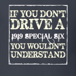 If You Dont Drive a 1919 Studebaker Special Six You Wouldnt Understand