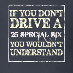 If You Dont Drive a 1925 Studebaker Special Six You Wouldnt Understand