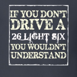 If You Dont Drive a 1926 Studebaker Light Six You Wouldnt Understand