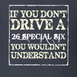 If You Dont Drive a 1926 Studebaker Special Six You Wouldnt Understand