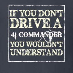If You Dont Drive a 1941 Studebaker Commander You Wouldnt Understand