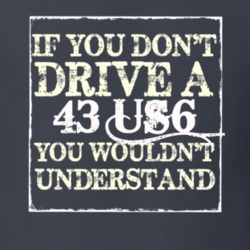 If You Dont Drive a 1943 Studebaker US6 You Wouldnt Understand