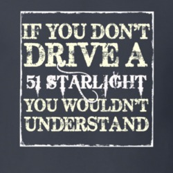 If You Dont Drive a 1951 Studebaker Starlight You Wouldnt Understand
