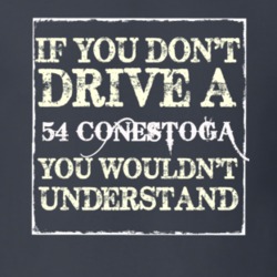 If You Dont Drive a 1954 Studebaker Conestoga You Wouldnt Understand